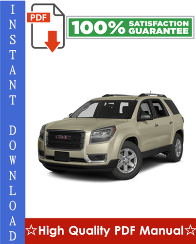 Product picture Gmc Acadia Workshop Service Repair Manual 2007-2009 Download